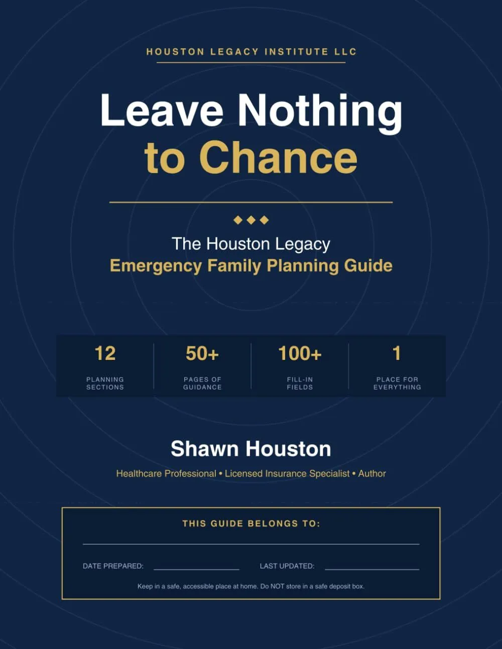 The cover of Leave Nothing to Chance: The Houston Legacy Emergency Family Planning Guide by Shawn Houston