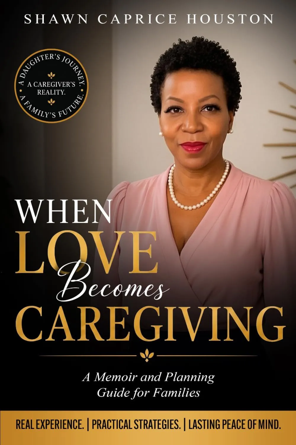The cover of When Love Becomes Caregiving by Shawn Houston